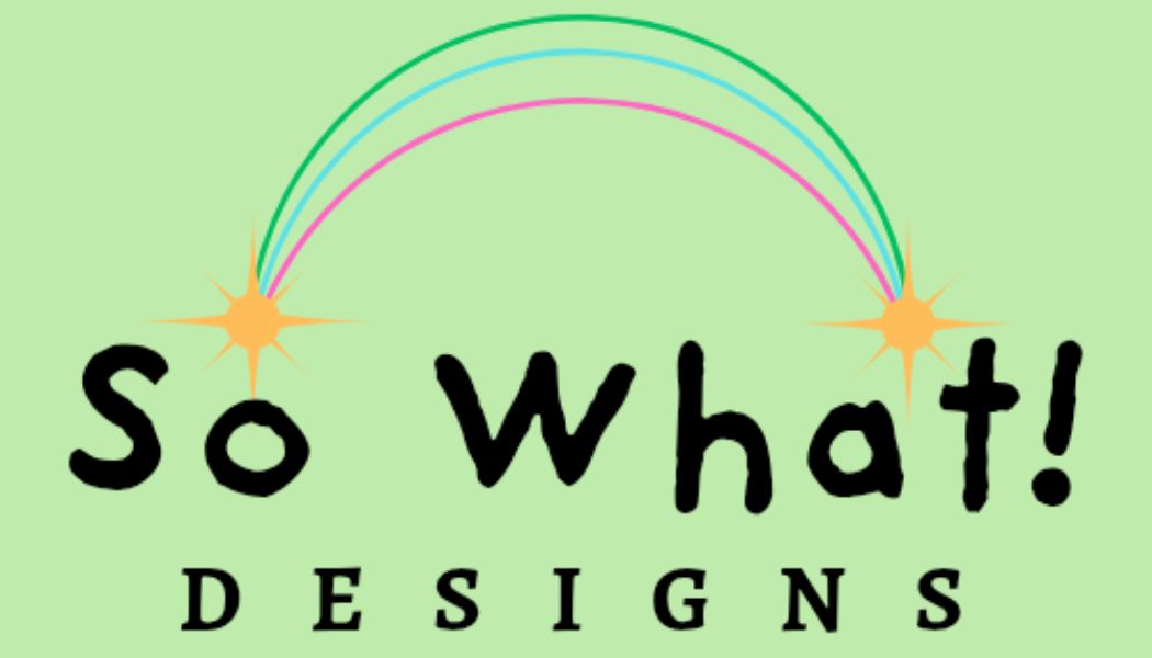 So What! Designs